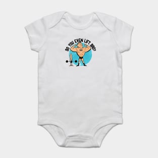 Do You Even Lift, Bro? Baby Bodysuit